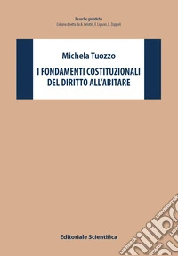I fondamenti costituzionali del diritto all'abitare libro