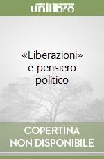 «Liberazioni» e pensiero politico