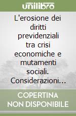 L'erosione dei diritti previdenziali tra crisi economiche e mutamenti sociali. Considerazioni sulle pronunce del Comitato europeo dei diritti sociali (CEDS) libro