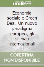 Economia sociale e Green Deal. Un nuovo paradigma europeo, gli scenari internazionali libro