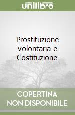 Prostituzione volontaria e Costituzione