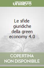 Le sfide giuridiche della green economy 4.0 libro