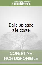 Dalle spiagge alle coste