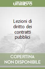 Lezioni di diritto dei contratti pubblici