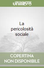 La pericolosità sociale