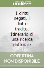 I diritti negati, il diritto tradito. Itinerario di una ricerca dottorale