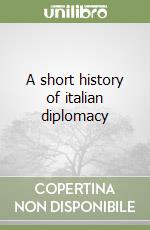 A short history of italian diplomacy