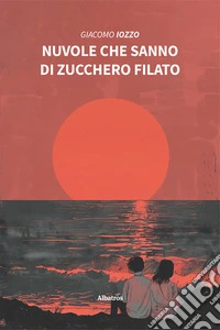 Nuvole che sanno di zucchero filato libro