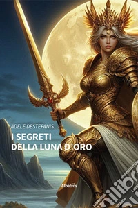 I segreti della luna d'oro libro