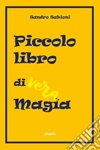 Piccolo libro di vera magia libro
