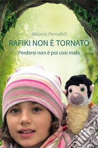 Rafiki non è tornato. Perdersi non è poi così male libro
