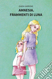 Amnesia. Frammenti di luna
