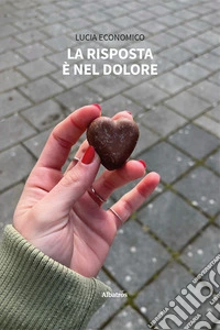 La risposta è nel dolore libro