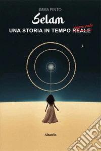 Selam. Una storia in tempo reale apparente libro