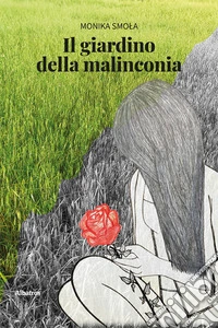 Il giardino della malinconia libro