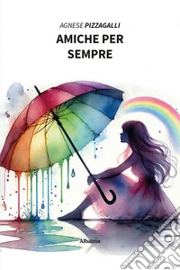 Amiche per sempre libro