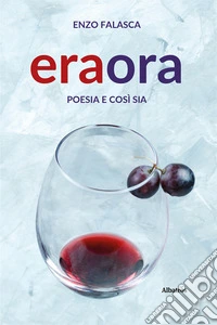 Era ora. Poesia e così sia libro