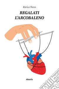 Regalati l'arcobaleno libro