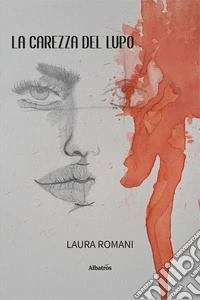 La carezza del lupo libro