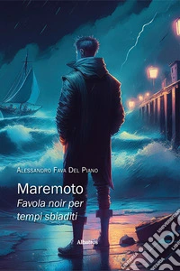 Maremoto. Favola noir per tempi sbiaditi libro
