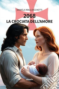 2068. La crociata dell'amore libro