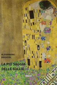 La più saggia delle follie libro