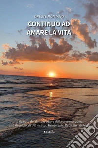 Continuo ad amare la vita libro