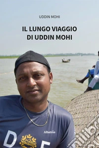 Il lungo viaggio di Uddin Mohi libro