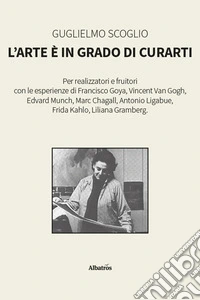 L'arte è in grado di curarti libro