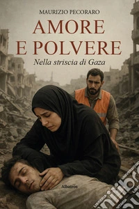 Amore e polvere nella striscia di Gaza libro