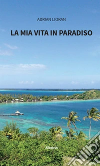 La mia vita in paradiso libro