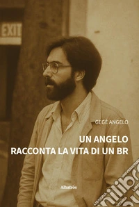 Un angelo racconta la vita di un BR libro