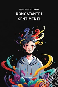 Nonostante i sentimenti libro