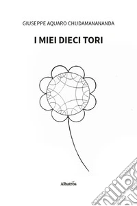 I miei dieci tori libro