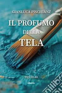 Il profumo della tela libro