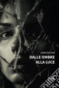 Dalle ombre alla luce libro