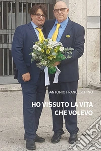 Ho vissuto la vita che volevo libro