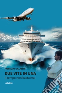 Due vite in una. Il tempo non basta mai libro