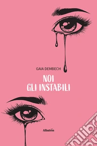 Noi gli instabili libro