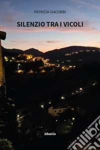 Silenzio tra i vicoli libro