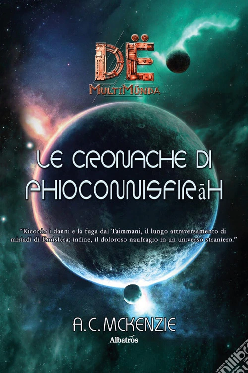 Le cronache di Phioconnisfirâh. Dë multimünda