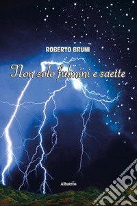 Non solo fulmini e saette libro