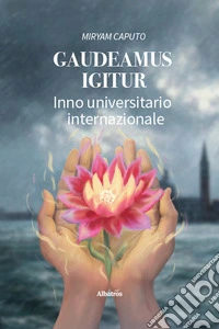 Gaudeamus igitur. Inno universitario internazionale libro