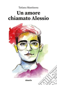 Un amore chiamato Alessio libro