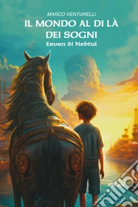 Il mondo al di là dei sogni. Erven di Nebtul libro