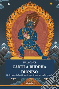 Canti a Buddha Dioniso libro