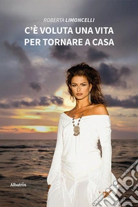 C'è voluta una vita per tornare a casa libro