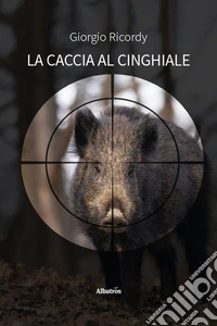 La caccia al cinghiale libro