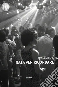 Nata per ricordare