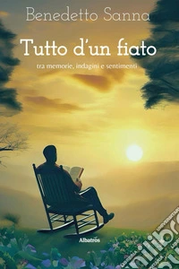Tutto d'un fiato. Tra memorie, indagini e sentimenti libro